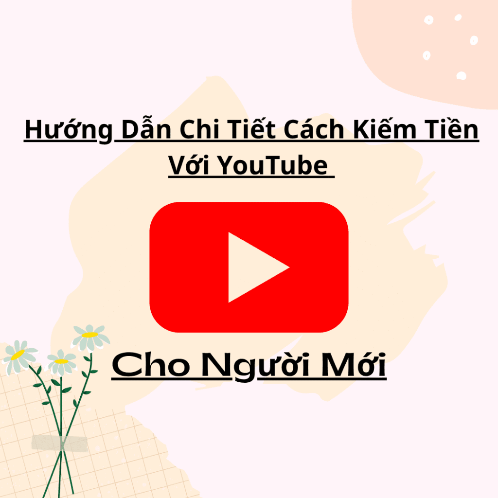 Kiếm Tiền Với YouTube
