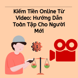 Cách kiếm tiền từ video trên nhiều nền tảng mạng xã hội phổ biến