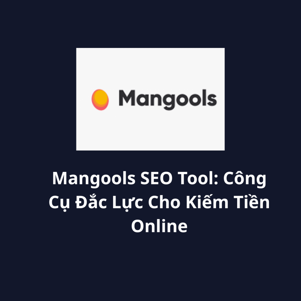 Mangools SEO Tool: Công Cụ Đắc Lực Cho Kiếm Tiền Online