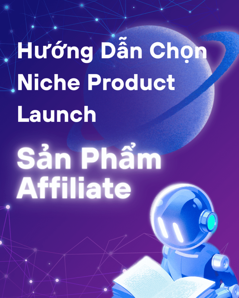 Hình minh họa hướng dẫn cách chọn niche và sản phẩm để launch, bao gồm checklist và công cụ nghiên cứu như Muncheye, JVZoo, WarriorPlus và ClickBank